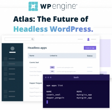 WP Engine launches Atlas, which it dubs &#039;The Future of Headless Wordpress&#039;