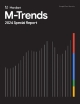 Mandiant's M-Trends Report reveals new insights from frontline cyber investigations